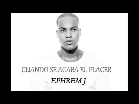 EPHREM J - Cuando Se Acaba El Placer (AUDIO) Bachata 2017