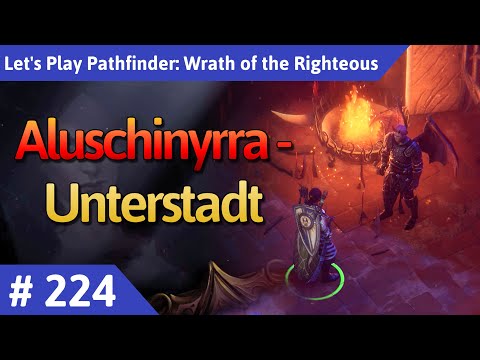 Pathfinder: Wrath of the Righteous deutsch Teil 224 - Aluschinyrra - Unterstadt Let's Play