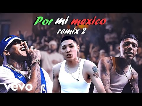 🔥POR MI MEXICO REMIX 2 🇲🇽 Lefty SM, Gera MX, Adan Zapata, Kinto Sol, C-Kan, Neto Reyno, Tren Lokote