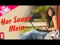 Har Saans Mein - Full Song | Mujhse Fraaandship Karoge | Saqib Saleem | Saba Azad | Raghu Dixit