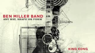 Ben Miller Band - King Kong [Audio Stream]