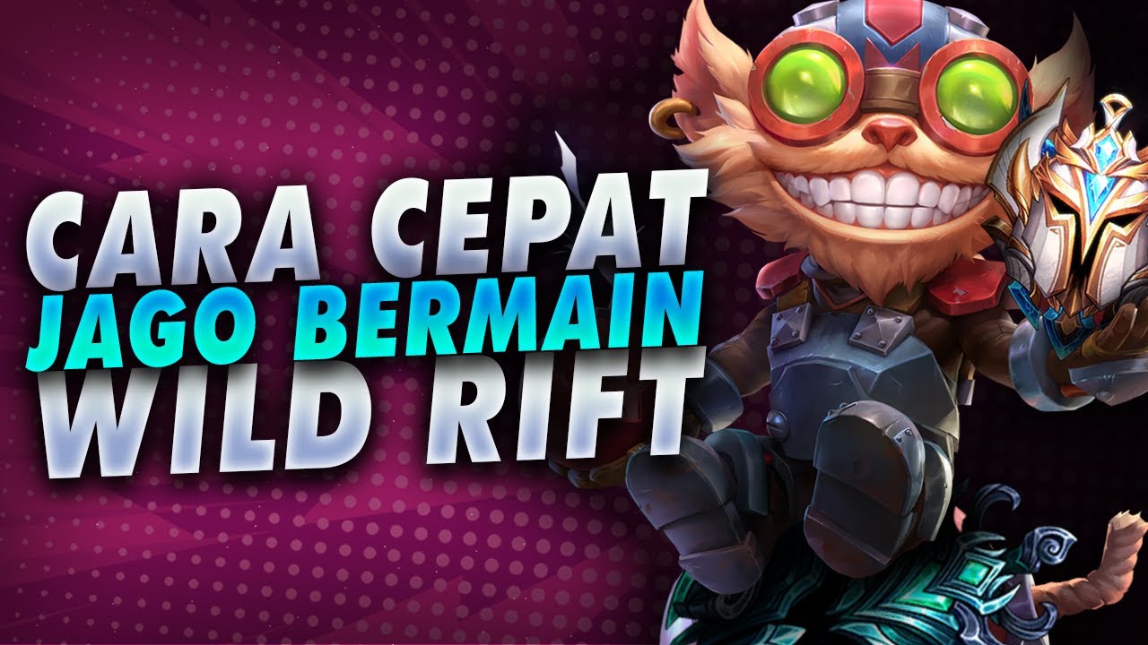 Cara Cepat Jago di Wild Rift Dalam 7 Menit