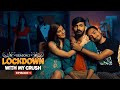 Lockdown with my Crush(S2) || Ep - 1 || Swagger Sharma