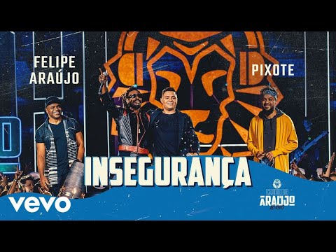 Felipe Araújo, Pixote - Insegurança (Clube do Araújo)