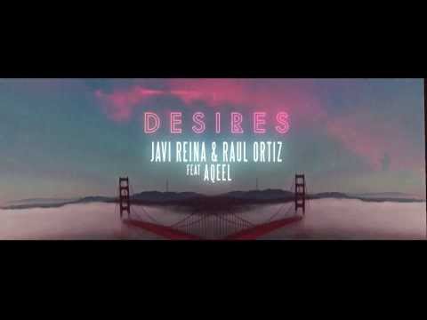 Javi Reina & Raul Ortiz feat. Aqeel - Desires (Official Music Video) OUT NOW!