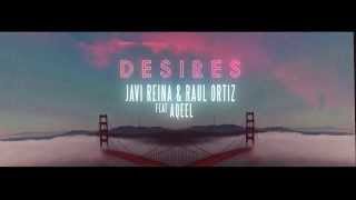 Javi Reina & Raul Ortiz feat. Aqeel - Desires (Official Music Video) OUT NOW!