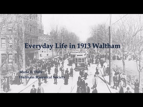 Everyday Life in 1913 Waltham