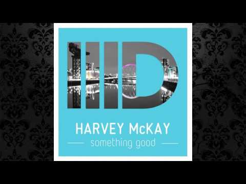 Harvey McKay - Something Good (Original Mix) [INTEC]