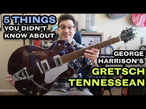 5 THINGS YOU DIDN'T KNOW ABOUT GEORGE HARRISON'S GRETSCH TENNESSEAN + Tone Demo [4K]