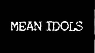 MEAN IDOLS I Never Believed