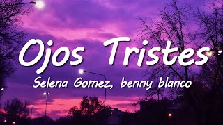 Download lagu Selena Gomez, benny blanco - Ojos Tristes (Lyrics) mp3 Download lagu Selena Gomez, benny blanco - Ojos Tristes (Lyrics) mp3