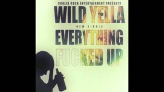 Wild Yella - Everything Fucked Up