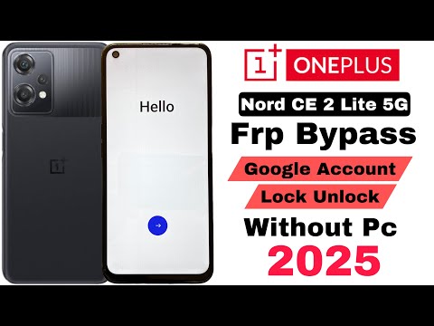OnePlus Nord CE 2 Lite 5G Frp Bypass | Without Pc | Google Account Lock Unlock 2025