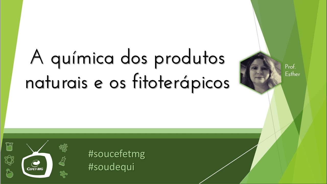 Profa. Esther - Química dos produtos naturais e os fitoterápicos