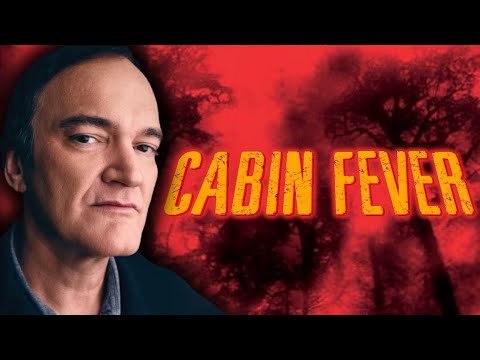 Quentin Tarantino on Cabin Fever