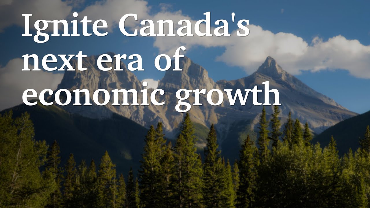 Let’s ignite Canada’s next era of economic growth