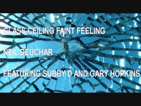 GLASS CEILING FAINT FEELING featuring SUBBY D,  produced by GARY HOPKINS