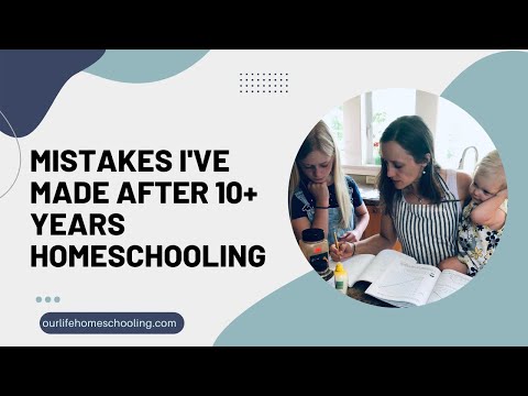 Mistakes I've Made After 10+ Years Homeschooling