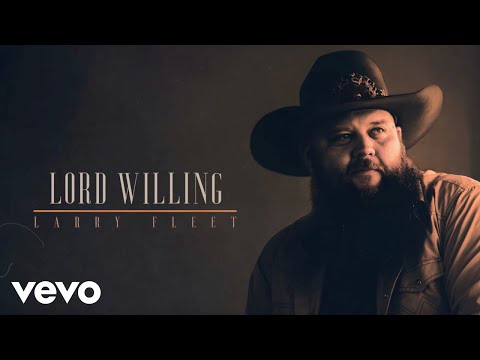 Larry Fleet - Lord Willing (Official Audio)