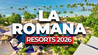 Top 7 All Inclusive Resorts in La Romana Dominican Republic 2026 (Bayahibe)