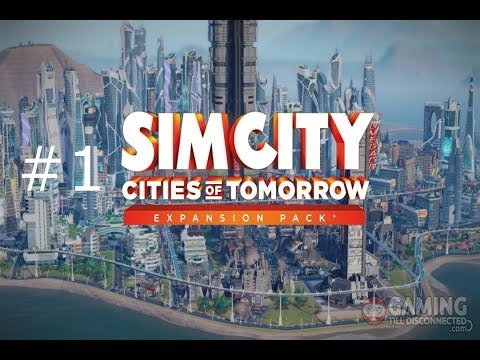 Let's Play: SimCity - Cities Of Tomorrow - Part 1 -