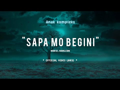 Mario Yamlean - SAPA MO BEGINI (Official Lyric Video)