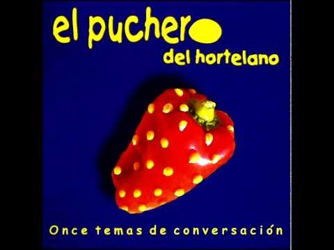 El Puchero del Hortelano - tanguillos de la chulería - [Audio] CD 