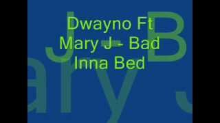 Dwayno Ft Dj Mary - Bad Inna Bed - [RAW] (Dallacoin Riddim) - {April 2012}