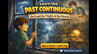 Learn the Past Continuous Through a Story | Jack and the Night of the Storm