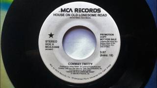 House On Old Lonesome Road , Conway Twitty , 1989