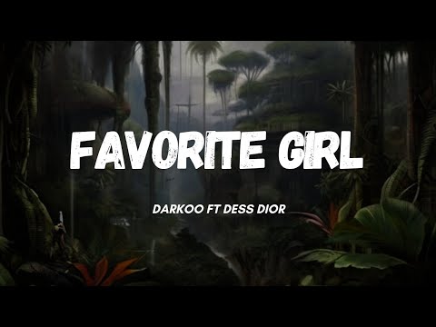 Darkoo ft Dess Dior - Favourite Girl (Lyric video)