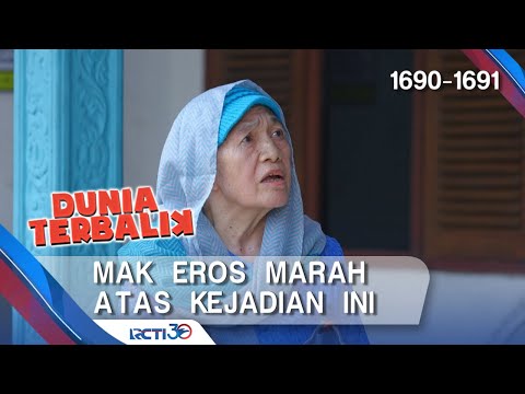 DUNIA TERBALIK - Kemarahan Mak Eros Atas Kejadian Di Balai Warga [20 Agustus 2019]