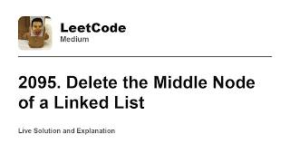YouTube video '2095. Delete the Middle Node of a Linked List (Leetcode Medium)'