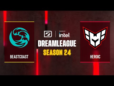 Dota2 - beastcoast vs Heroic - DreamLeague Season 24 - CQ - SA