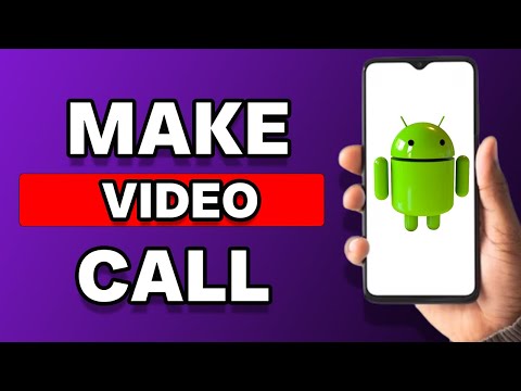 How To Make A Video Call On Android Mobile