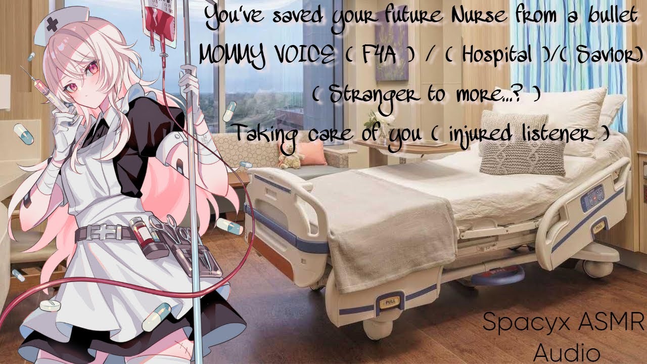 You've saved your future Nurse from a bullet, MOMMY VOICE (F4A)(Hospital)(Stranger to more?)/injured