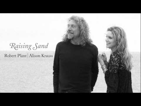 "Killing The Blues" by Robert Plant & Alison Krauss from Raising Sand