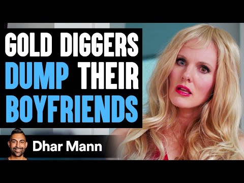 GOLD DIGGERS DUMP Their Boyfriends, INSTANTLY REGRET IT! | Dhar Mann