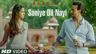 Soniye Dil Nayi Video Song | Baaghi 2 | Tiger Shroff | Disha Patani | Ankit Tiwari |Shruti Pathak