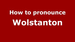 How to pronounce Wolstanton