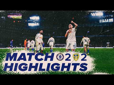 Chelsea 2-2 Leeds United  | Premier League highlights | Stunning fightback at Stamford Bridge!