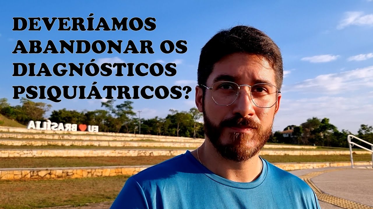DIAGNÓSTICOS PSIQUIÁTRICOS ATRAPALHAM OU AJUDAM?
