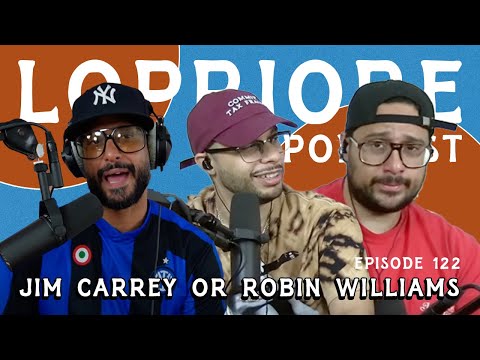 Jim Carrey or Robin Williams? I The LoPriore Podcast #122
