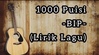 Download lagu 1000 puisi - BIP - (Lirik Lagu) mp3 Download lagu 1000 puisi - BIP - (Lirik Lagu) mp3
