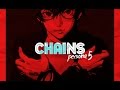 CHAINS | Persona 5 