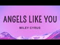 Miley Cyrus - Angels Like You (Lyrics)