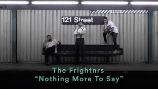 The Frightnrs: “Nothing More To Say” (Official Music Video)