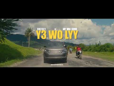 OKESE1 Ft Jay Van - Y3 Wo Lyy (Official Music Video)