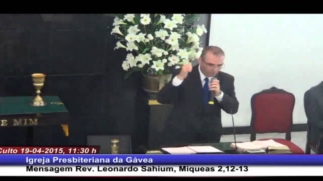 "As promessas de Deus" Miqueias 2. 12 e 13 - Rev. Leonardo Sahium (19.04.15-manha-IPG)