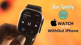 How to Use Spotify on Apple Watch Ultra without iPhone!